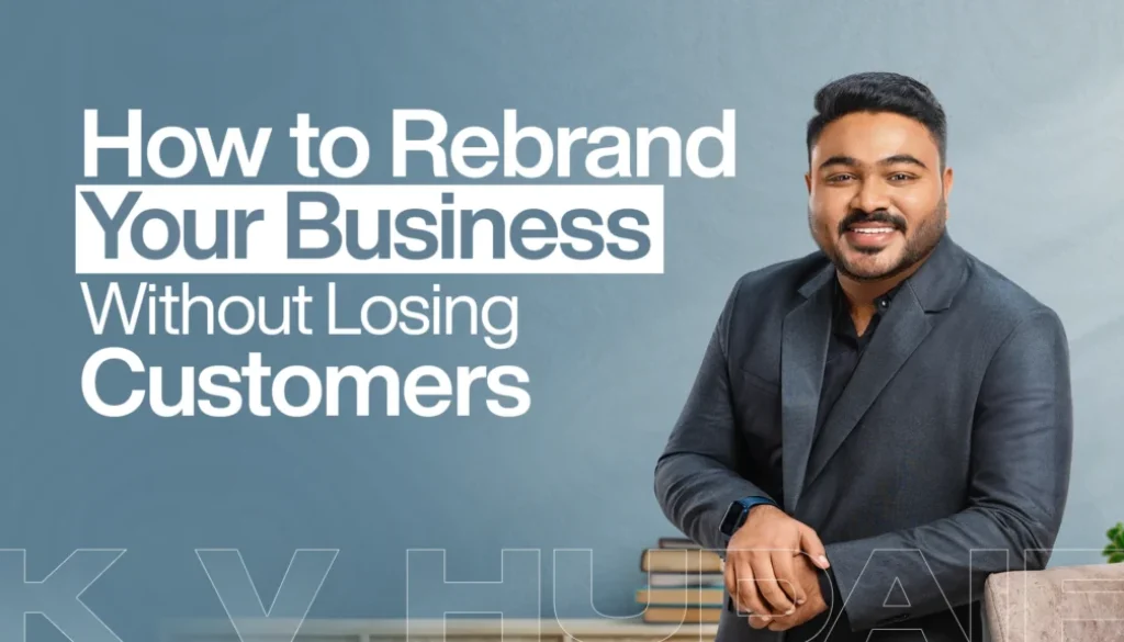 How to Rebrand Your Business Without Losing Customers