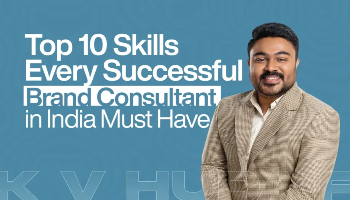 Top 10 Skills Every Successful Brand Consultant in India Must Have